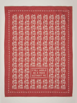 Image of Y'all Would Be A Mess Without Me Dish Towel