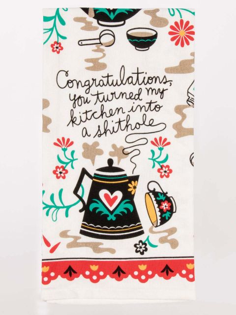 Image of Congratulations,You Turned My Kitchen Into A Shithole Dish Towel