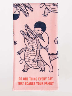 Image of Do One Thing That Scares Your Family Dish Towel