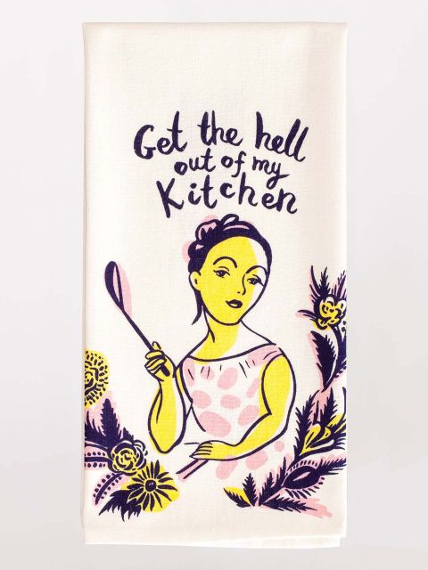 Image of Get The Hell Out Of My Kitchen Dish Towel