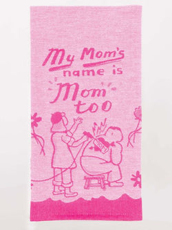 Image of My Mom's Name Is Mom Too Woven Dish Towels