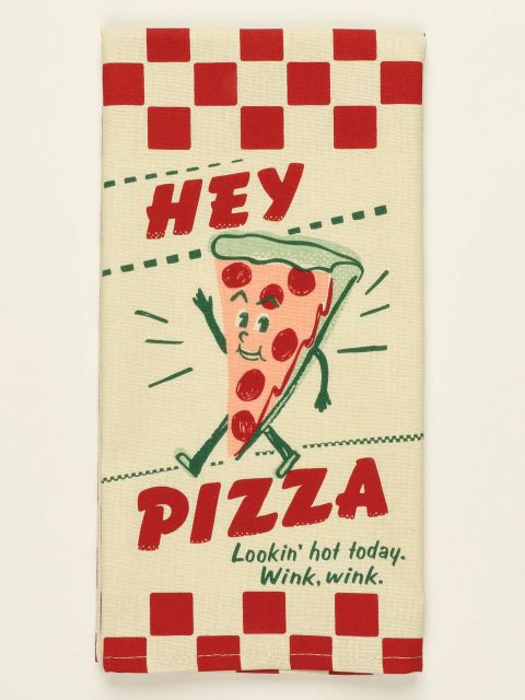 BlueQ "Hey Pizza. Lookin' Hot" ... Dish Towel