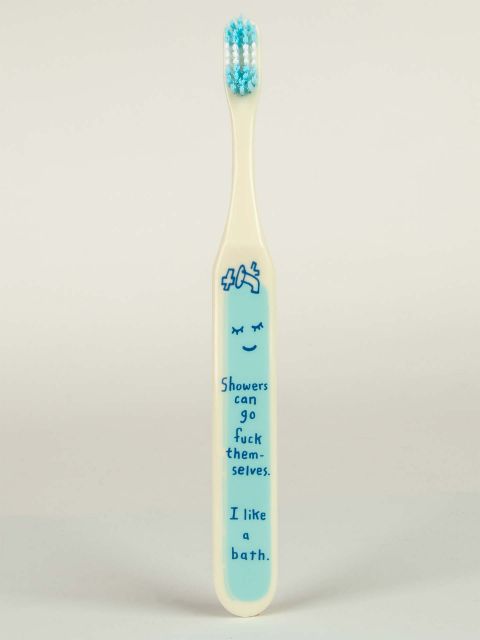 BlueQ "Showers Can Go Fuck Themselves.I Like A Bath" Toothbrush