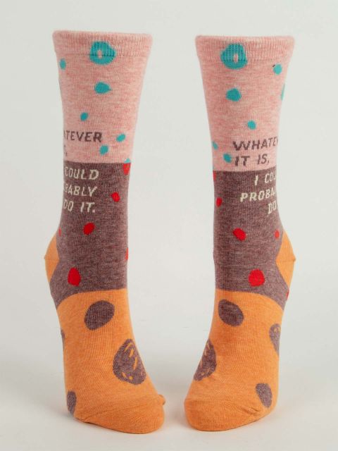 Whatever It Is,I Could Probably Do It W-Crew Socks