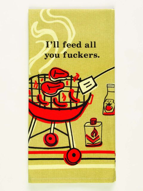 Image of I'll Feed You All Fuckers Dish Towel BLUEQ