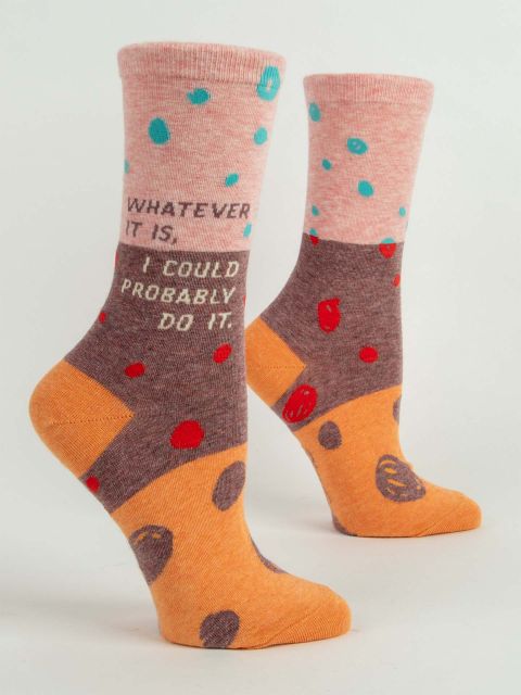 Whatever It Is,I Could Probably Do It W-Crew Socks