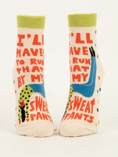I'll Have To Run That By My Sweatpants W-Ankle Socks