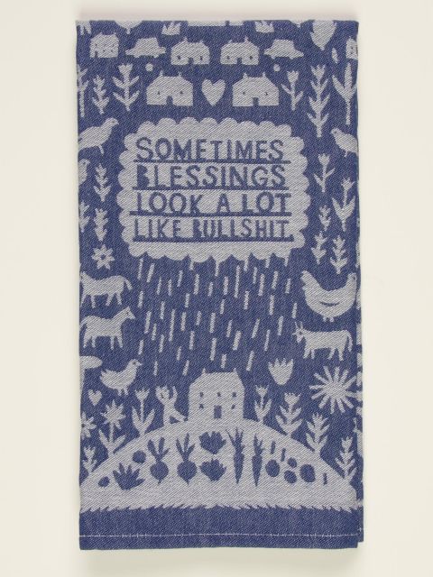 Image of Sometimes Blessing Look A Lot Like Bullshit - Woven Dish Towel BLUEQ