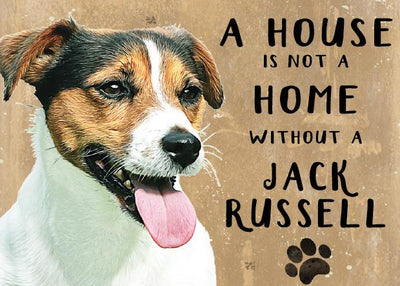 A House is not a Home without a Jack Russell Dog Metal Sign